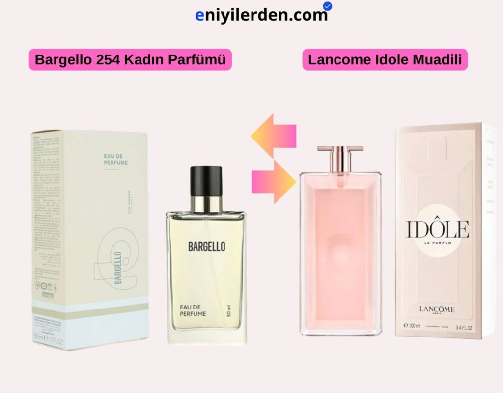 Bargello 254 Kadın Parfümü - Lancome Idole Muadili