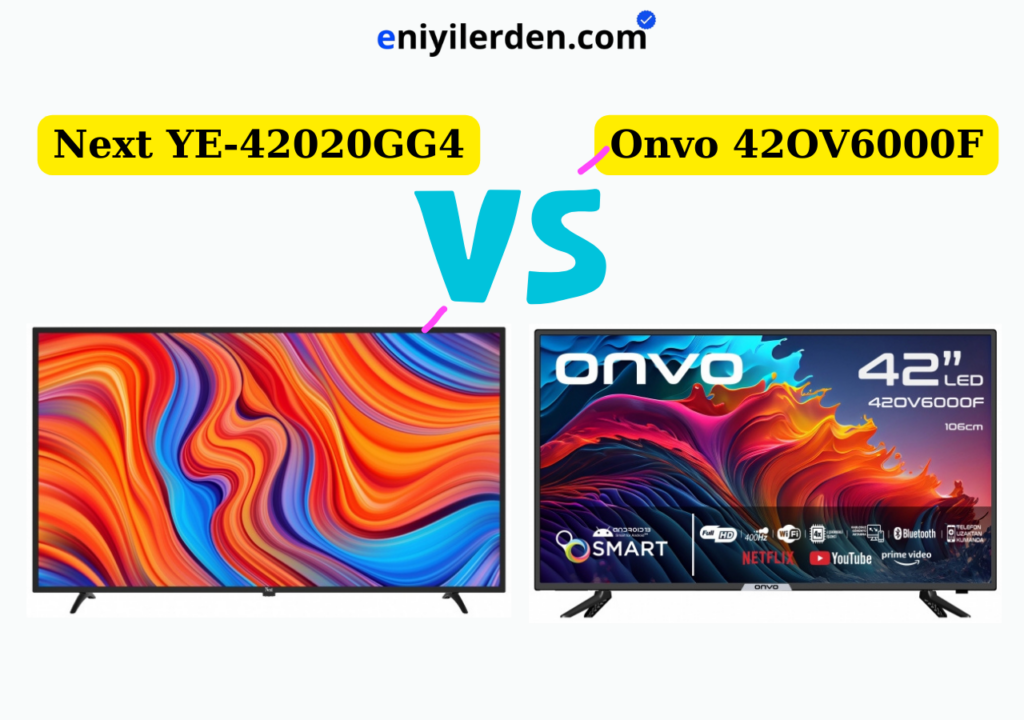 Next YE-42020GG4 TV vs Onvo 42OV6000F Karşılaştırması