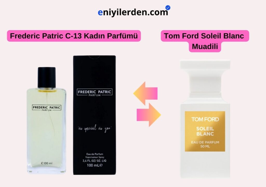 Frederic Patric C-13 Kadın Parfümü - Tom Ford Soleil Blanc Muadili
