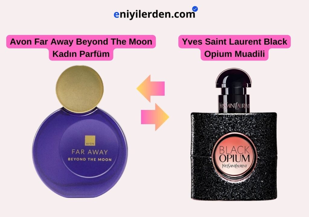 Avon Far Away Beyond The Moon - Yves Saint Laurent Black Opium Muadili