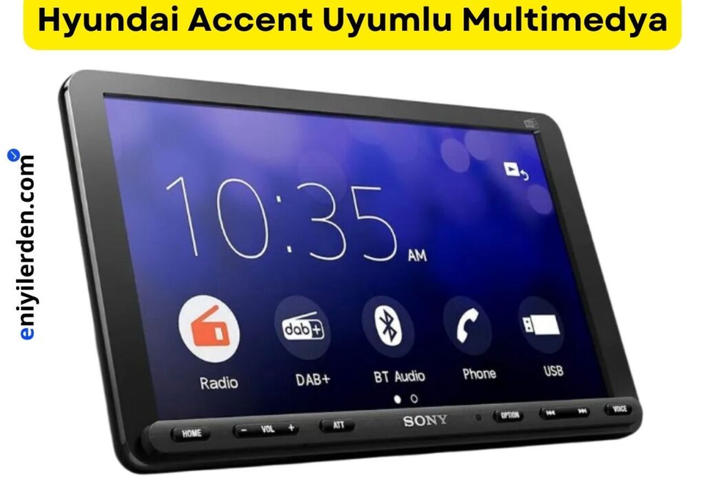 Hyundai Accent İçin Tavsiye Edilen Multimedya – Sony XAV-AX8050D