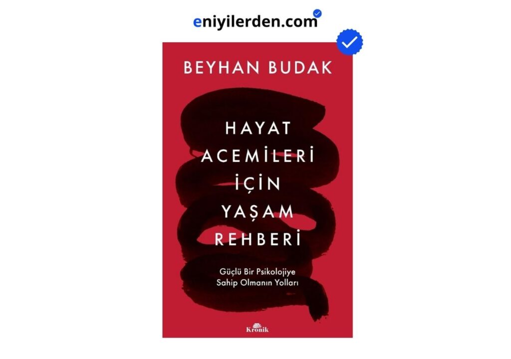 Hayat Acemileri İçin Yaşam Rehberi – Beyhan Budak