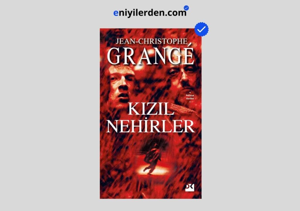 Kızıl Nehirler – Jean-Christophe Grangé