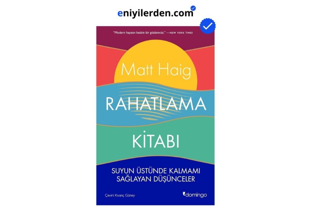 Rahatlama Kitabı: Suyun Üstünde Kalmamı Sağlayan Düşünceler - Matt Haig