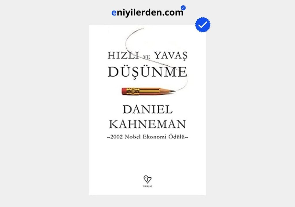 Hızlı ve Yavaş Düşünme – Daniel Kahneman