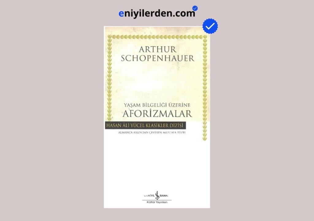 Yaşam Bilgeliği Üzerine Aforizmalar – Arthur Schopenhauer