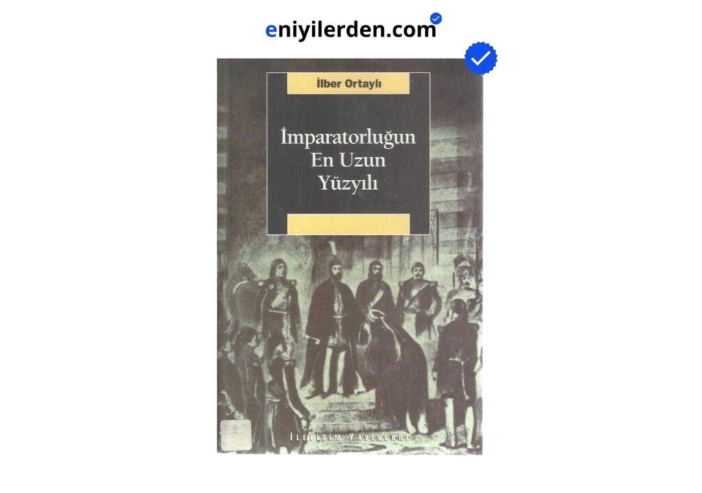 İmparatorluğun En Uzun Yüzyılı – İlber Ortaylı