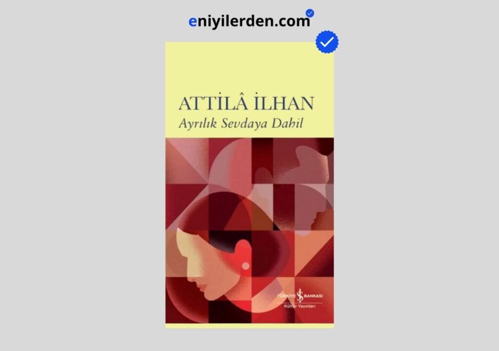 Ayrılık da Sevdaya Dahil – Attila İlhan
