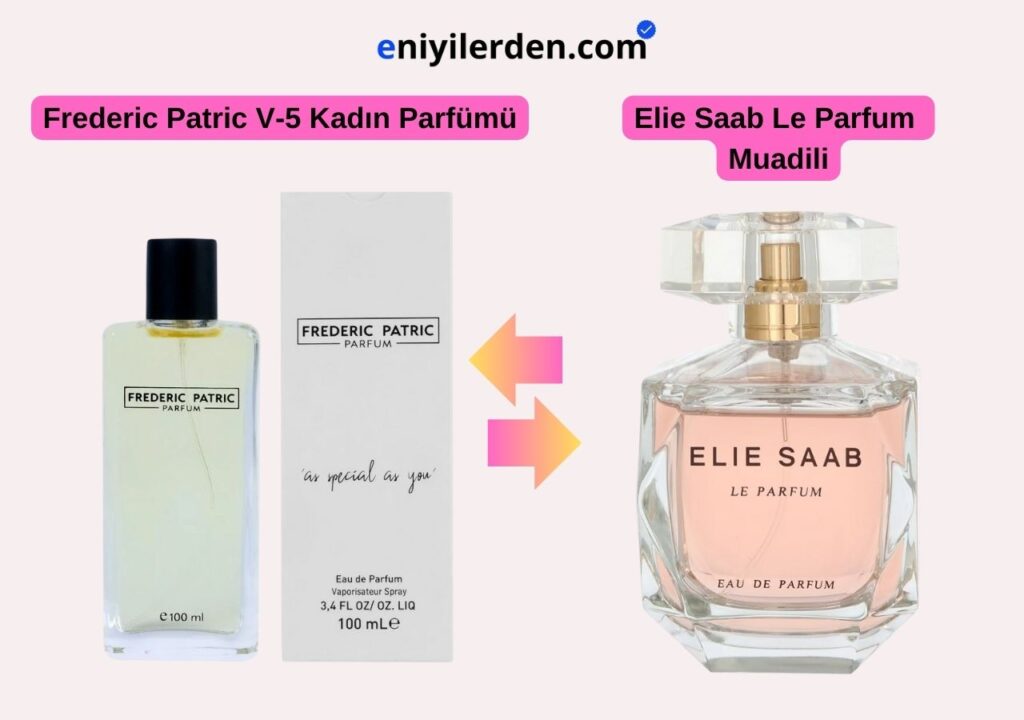 Frederic Patric V-5 Kadın Parfümü – Elie Saab Le Parfum Muadili